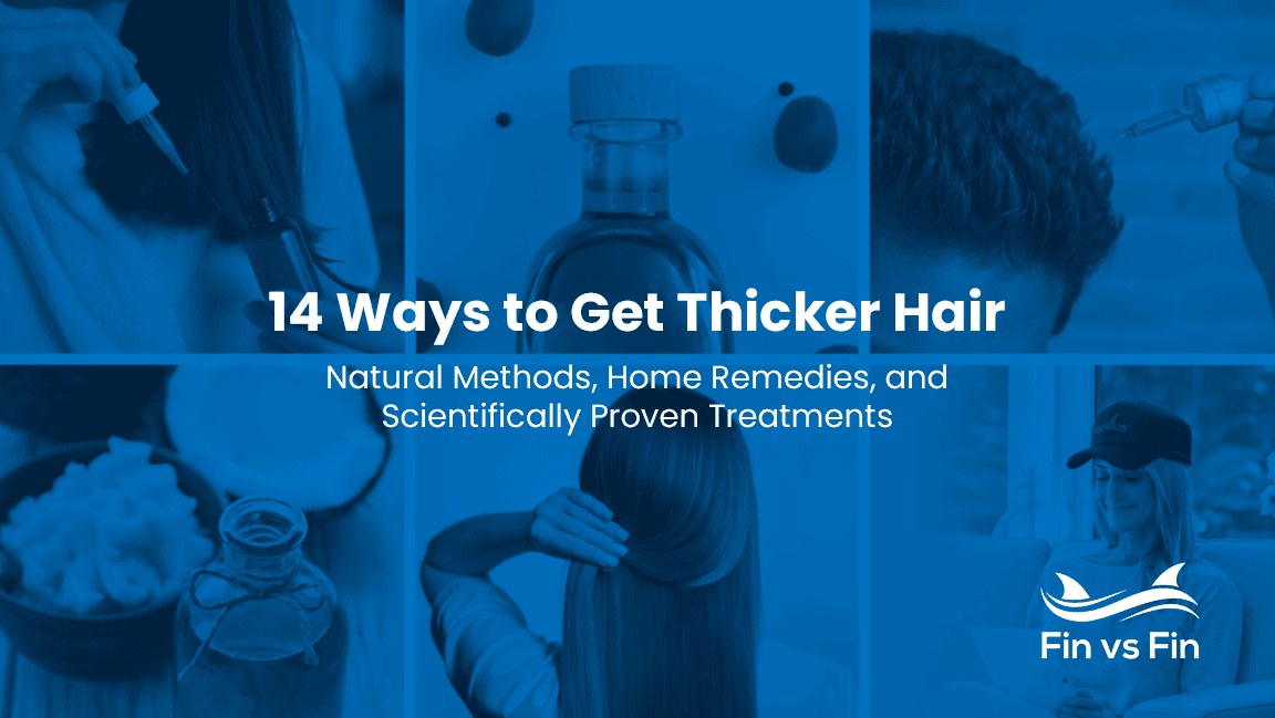 14 Ways to Get Thicker Hair Using Natural and Scientifically Proven Methods